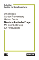 Helmut Dubiel, Günter Frankenberg, Ulrich Rödel, Helm Dubiel, Helmut Dubiel, Günter Frankenberg... - Die demokratische Frage