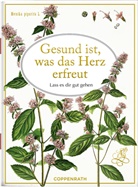 Gesund ist, was das Herz erfreut