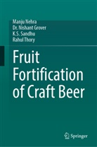 Dr Nishant Grover, Dr. Nishant Grover, Nishant Grover, Manju Nehra, K S et al Sandhu, K. S. Sandhu... - Fruit Fortification of Craft Beer