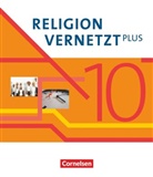 Andreas Tabbert, Eva-Maria Gärtner, Franziska Weiß, Franziskus Posselt, Eva-Maria Gärtner, Gerda Harprath... - Religion vernetzt Plus - Unterrichtswerk für katholische Religionslehre am Gymnasium - 10. Jahrgangsstufe