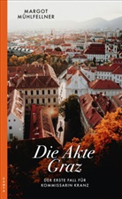 Margot Mühlfellner - Die Akte Graz