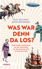 Felix Melching, David Neuhäuser, Stefan Bergmann - Was war denn da los?!