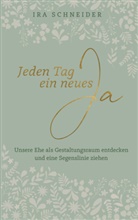Ira Schneider, Schneider  Ira - Jeden Tag ein neues Ja