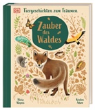 Alicia Klepeis, Alicia (.) Klepeis, Kristen Adam, DK Verlag - Kids, DK Verlag-Kids, DK Verlag - Kids... - Tiergeschichten zum Träumen. Zauber des Waldes