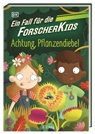 S J King, S. J. King, Ellie O’Shea, DK Verlag-Kids, DK Verlag-Kids - Ein Fall für die Forscher-Kids 8. Achtung, Pflanzendiebe!