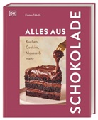 Kirsten Tibballs, DK Verlag, DK Verlag - Alles aus Schokolade