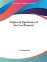 C. Staniland Wake - Origin and Significance of the Great Pyramid