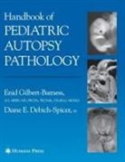 Diane E Debich-Spicer, Diane E. Debich-Spicer, Enid Gilbert-Barness - Handbook of Pediatric Autopsy Pathology