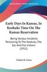 Charles R. Green - Early Days In Kansas, In Keokuks Time On The Kansas Reservation