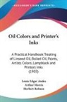 Louis Edgar Andes - Oil Colors and Printer's Inks