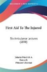 Johann Friedrich A. Esmarch - First Aid To The Injured