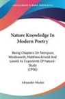 Alexander Mackie - Nature Knowledge In Modern Poetry