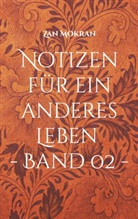 Zan Mokran - Notizen für ein anderes Leben - Band 02 -