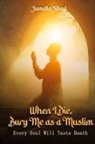 Jamella A. Jihad - When I Die Bury Me as a Muslim