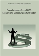 Ll. M. Schöpf, LL.M. Schöpf, Christoph Albin Robert Schöpf LL M, WP STB Dr Christoph Albin Robert Schöpf LL M - Grundsteuerreform 2025: Steuerliche Belastungen für Mieter
