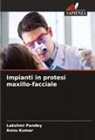 Annu Kumar, Lakshmi Pandey - Impianti in protesi maxillo-facciale