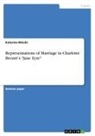 Katarina Nikolic - Representations of Marriage in Charlotte Brontë's "Jane Eyre"