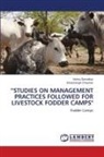 Dineshsingh Chauhan, Vishnu Somatkar - "STUDIES ON MANAGEMENT PRACTICES FOLLOWED FOR LIVESTOCK FODDER CAMPS"
