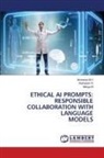 Nithya M, Ishwarya M. V, Ishwarya M.V, Ratheesh R - ETHICAL AI PROMPTS: RESPONSIBLE COLLABORATION WITH LANGUAGE MODELS