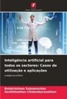 Senthilnathan Chidambaranathan, Balakrishnan Subramanian - Inteligência artificial para todos os sectores: Casos de utilização e aplicações