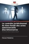 Falconi Medeiros - Le contrôle juridictionnel du bien-fondé des actes administratifs discrétionnaires