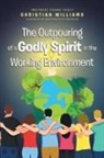 Christian Williams - The Outpouring of a Godly Spirit in the Working Environment