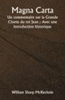 William Sharp Mckechnie - Magna Carta Un commentaire sur la Grande Charte du roi Jean ; Avec une introduction historique