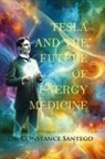 Constance Santego - Tesla and the Future of Energy Medicine
