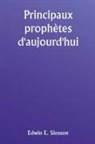 Edwin E. Slosson - Principaux prophètes d'aujourd'hui