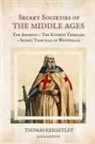 Thomas Keightley - Secret Societies of the Middle Ages