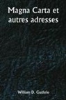 William D. Guthrie - Magna Carta et autres adresses