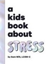 Sam Wilt - A Kids Book About Stress