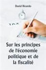 David Ricardo - Sur les principes de l'économie politique et de la fiscalité