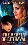 Audrey Sharpe - The Rebels of Betrayal