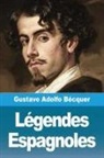 Gustavo Adolfo Bécquer - Légendes Espagnoles