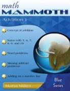 Maria Miller - Math Mammoth Addition 1