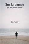 Ga Henty - Sur la pampa ou, les jeunes colons