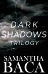 Samantha Baca - Dark Shadows Trilogy