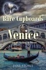 Jane Stowe - BARE CUPBOARDS TO VENICE