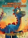 Mayumi Nakagaki - Haikus for Roaring Dinosaurs