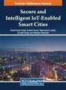 Rajendrasinh Jadeja, Sushil Kumar Singh, Sudeep Tanwar - Secure and Intelligent IoT-Enabled Smart Cities