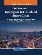 Rajendrasinh Jadeja, Sushil Kumar Singh, Sudeep Tanwar - Secure and Intelligent IoT-Enabled Smart Cities