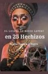 LA - El Legado de Marie Laveau en 25 Hechizos, Magia Blanca y Negra
