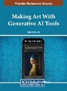Shalin Hai-Jew - Making Art With Generative AI Tools