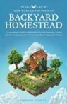 Anthony Bennett - How to Build the Perfect Backyard Homestead