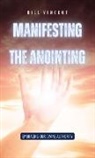 Bill Vincent - Manifesting the Anointing
