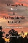 Clifford Brant Beaver - The Gospel of Jesus & The Sure Mercies of David