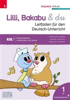 Christina Konrad, Andrea Lindtner, Marlene Lindtner - Lilli, Bakabu & du, Leitfaden für den Deutsch-Unterricht 1 VS