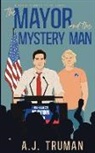 A. J. Truman - The Mayor and the Mystery Man
