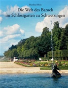 Manfred Hein - Die Welt des Barock im Schlossgarten zu Schwetzingen